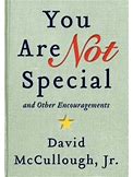 You Are Not Special: And Other Encouragements By David Mccullough Jr: Used